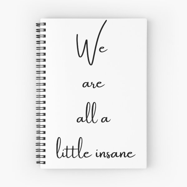 Item preview, We are all a little insane designed and sold by Bexter97.