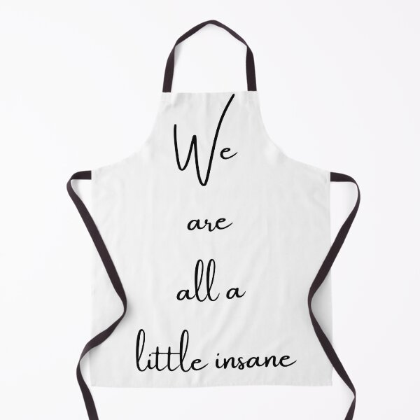 Item preview, We are all a little insane designed and sold by Bexter97.