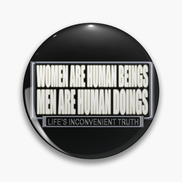 Item preview, Las mujeres son seres humanos, los hombres son acciones humanas (la verdad incómoda de la vida) designed and sold by DVM2.