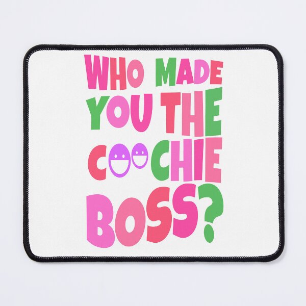 Item preview, who made you the coochie boss designed and sold by katherinebower.