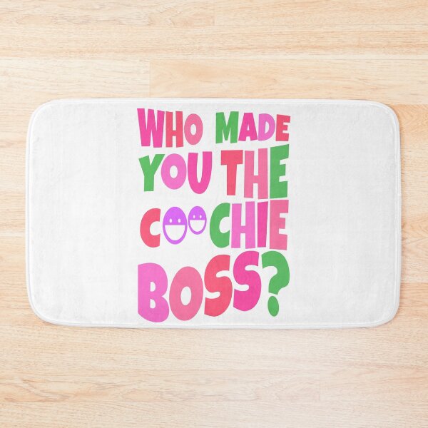 Item preview, who made you the coochie boss designed and sold by katherinebower.