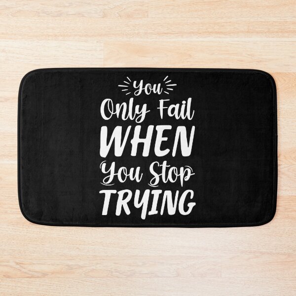 Item preview, You Only Fail When You Stop Trying designed and sold by finchestee.
