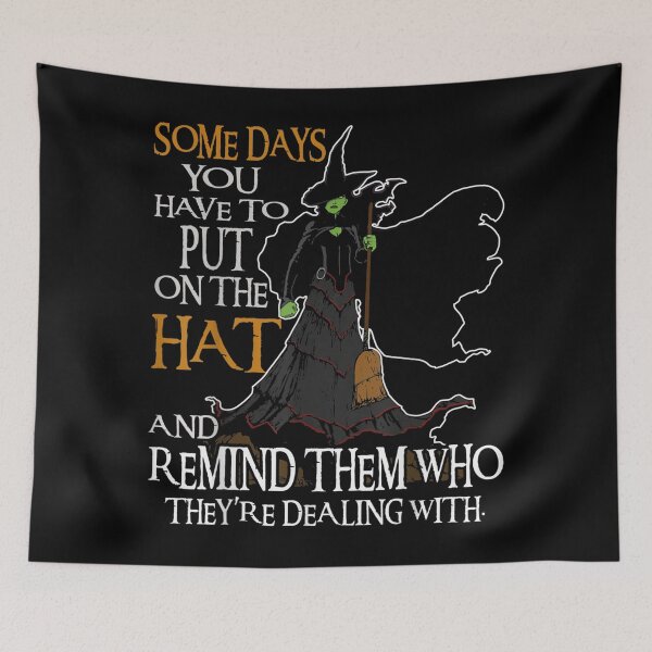 Item preview, Some Day You Have To Put On The Hat Witch Quotes designed and sold by CandaceUS.