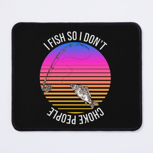 Item preview, i fish so i don't choke people designed and sold by liamstyle.