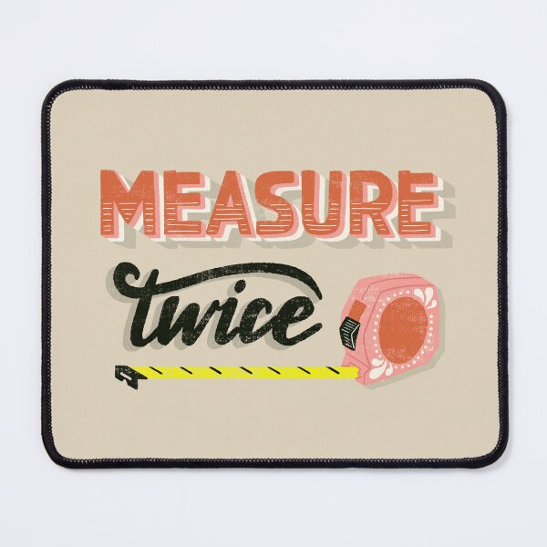 Item preview, Measure twice designed and sold by Meredith Ann.