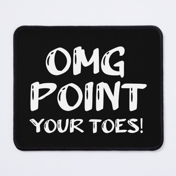 Item preview, Copy of Omg point your toes designed and sold by beefrancky.