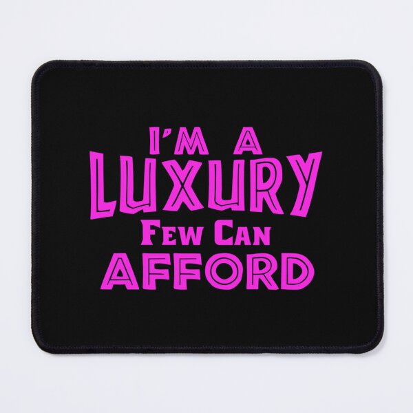Item preview, I'm A Luxury Few Can Afford Singles Feminine Essential T-Shirt designed and sold by opheimbyrneh.