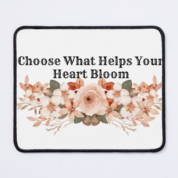 Item preview, Choose What Helps Your Heart Bloom - Motivational Quote designed and sold by ArtOfStars.