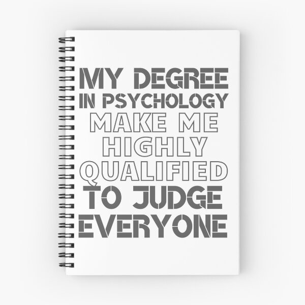 Item preview, My degree in psychology make me highly qualified to judge everyone designed and sold by MegiWu.
