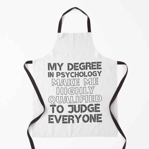 Item preview, My degree in psychology make me highly qualified to judge everyone designed and sold by MegiWu.