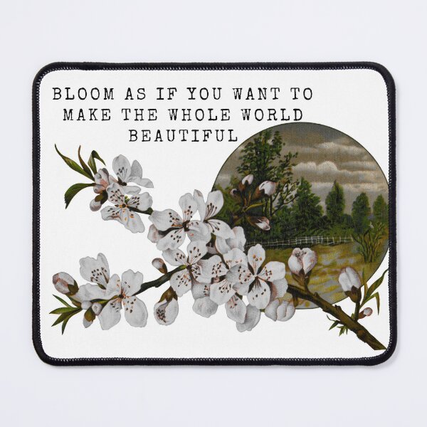 Item preview, Bloom As If You Want To Make The Whole World Beautiful - Motivational Quote designed and sold by ArtOfStars.
