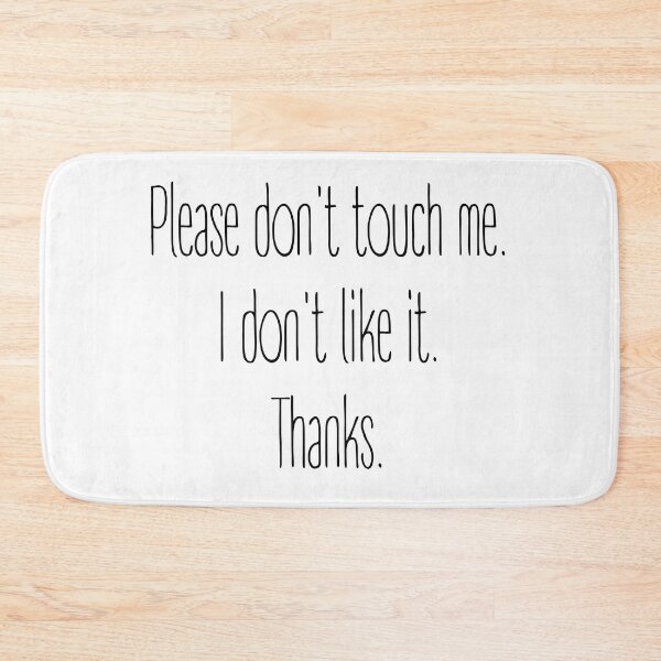 Item preview, Please Don't Toch Me. I Don't Like it. Thanks. designed and sold by trendingatees.