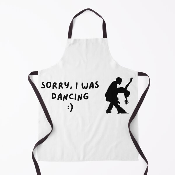 Item preview, Sorry I was dancing dancer dancers jazz showdance designed and sold by to-esu.