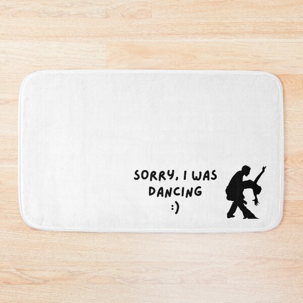 Item preview, Sorry I was dancing dancer dancers jazz showdance designed and sold by to-esu.