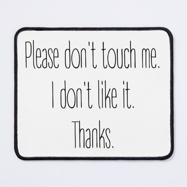 Item preview, Please Don't Toch Me. I Don't Like it. Thanks. designed and sold by trendingatees.