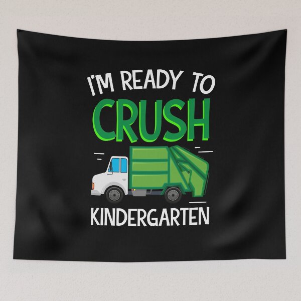 Item preview, I'm Ready to Crush Kindergarten Garbage Truck designed and sold by tmshop1.