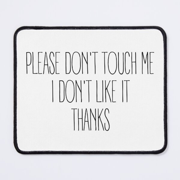 Item preview, Please Don't Toch Me. I Don't Like it. Thanks. designed and sold by trendingatees.