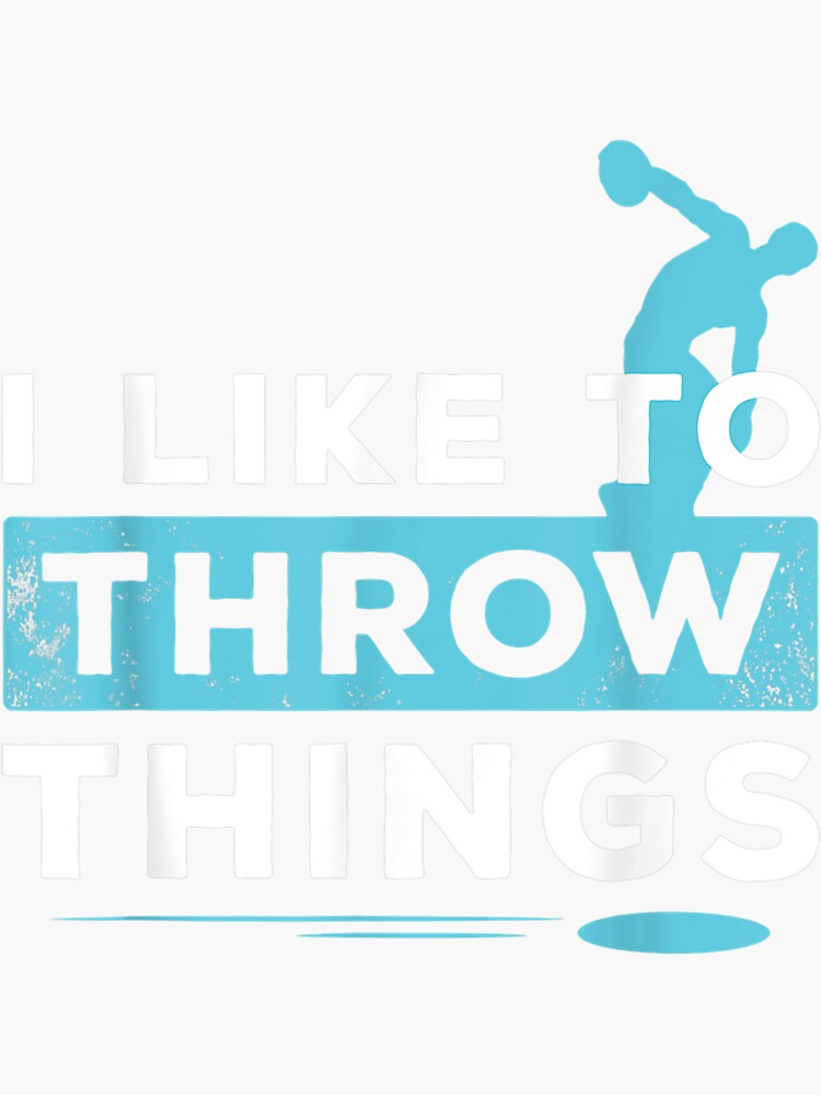 "Like To Throw Things Track Field Discus Athlete" Sticker for Sale by