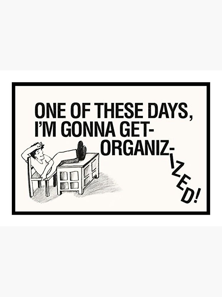  one of these days i m gonna get organised organizized taxi driver