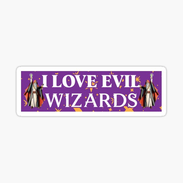 Item preview, I Love Evil Wizards Magic Magical Bumper designed and sold by Fleyshop.