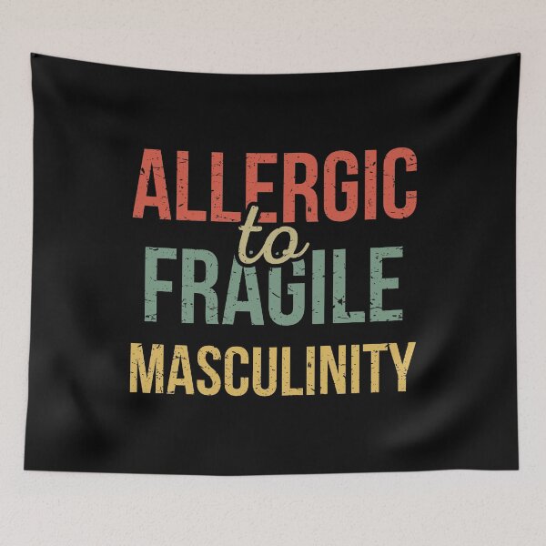 Item preview, Allergic To Fragile Masculinity III designed and sold by Lemon Pepper.