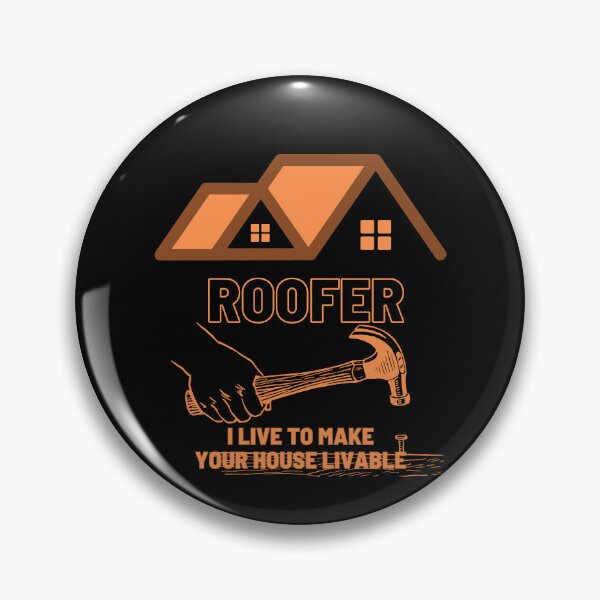 Item preview, Roofers Live to Make Your House Livable designed and sold by Kashear.