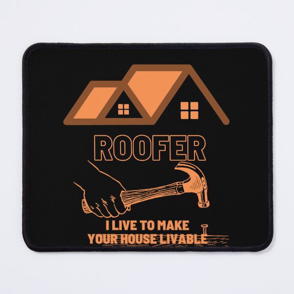 Item preview, Roofers Live to Make Your House Livable designed and sold by Kashear.