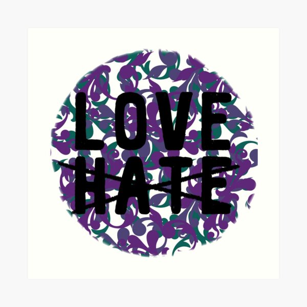 Choose Love Not Hate Art Prints | Redbubble