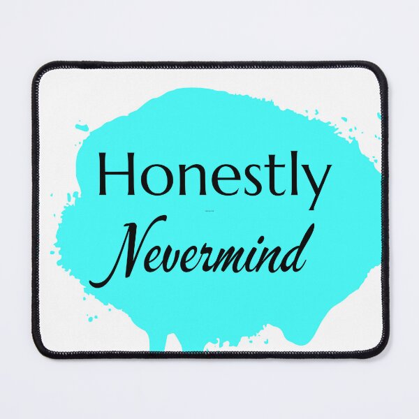 Item preview, Hoenstly nevermind designed and sold by ptrivnk.