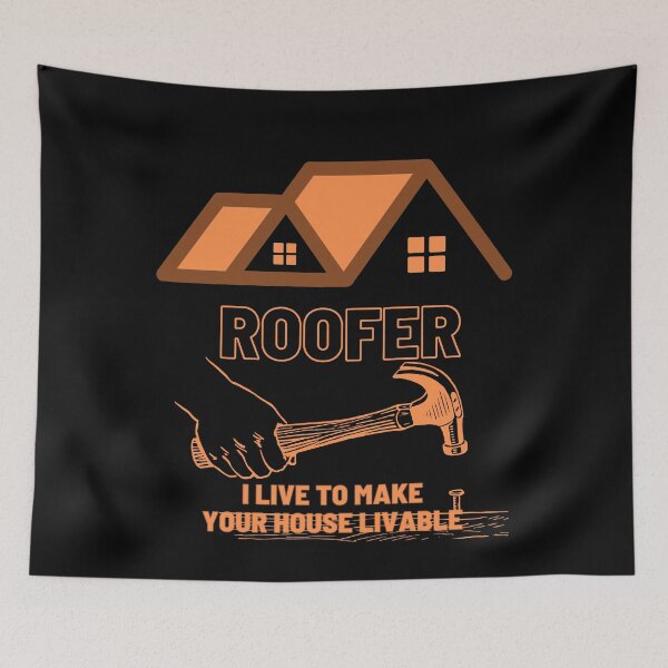 Item preview, Roofers Live to Make Your House Livable designed and sold by Kashear.