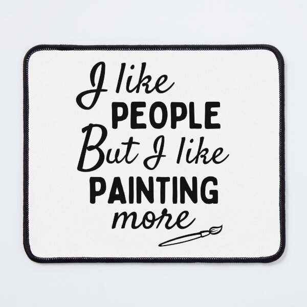 Item preview, I like people BUT I like painting more designed and sold by TheGreenGoat.