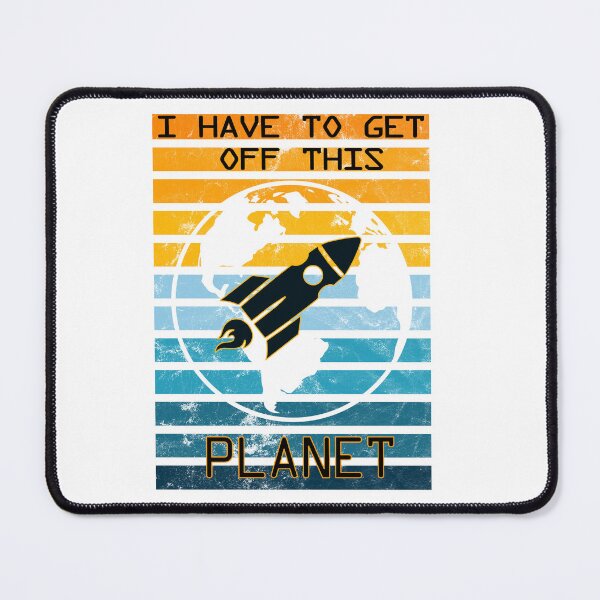 Item preview, I have to get off this planet designed and sold by starseedgems.