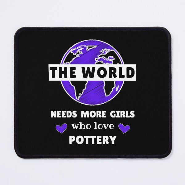 Item preview, The world needs more girls who love pottery designed and sold by TheGreenGoat.