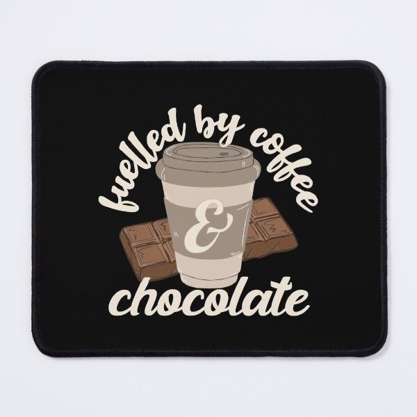 Item preview, Fuelled By Coffee And Chocolate Fun Slogan designed and sold by TrulyEpoque.
