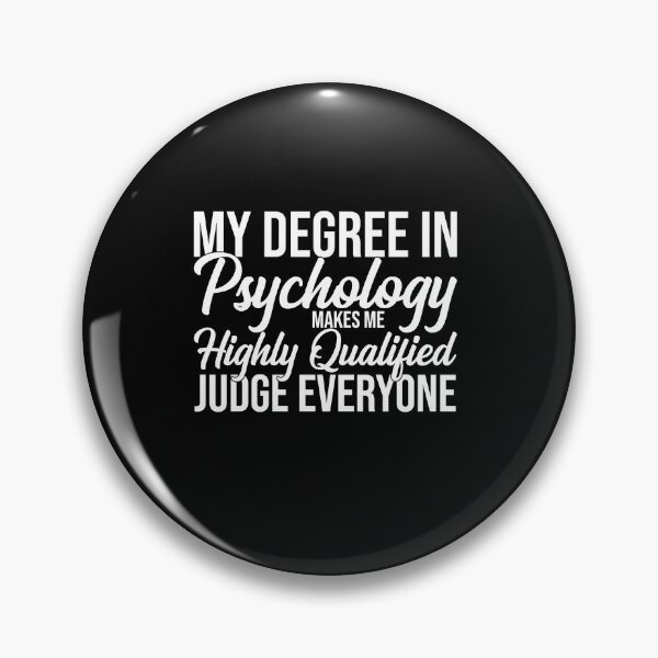 Item preview, My Degree In Psychology Makes Me Highly Qualified To Judge Everyone psychology graduate gift, funny gift idea designed and sold by stonebridge97.