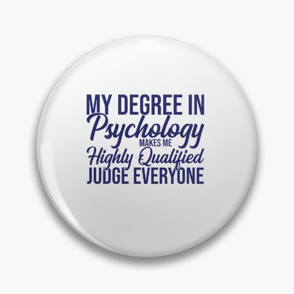 Item preview, My Degree In Psychology Makes Me Highly Qualified To Judge Everyone psychology graduate gift, funny gift idea designed and sold by stonebridge97.