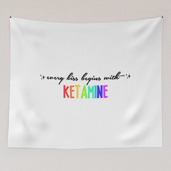 Item preview, every kiss begins with ketamine       designed and sold by LaniStephens.