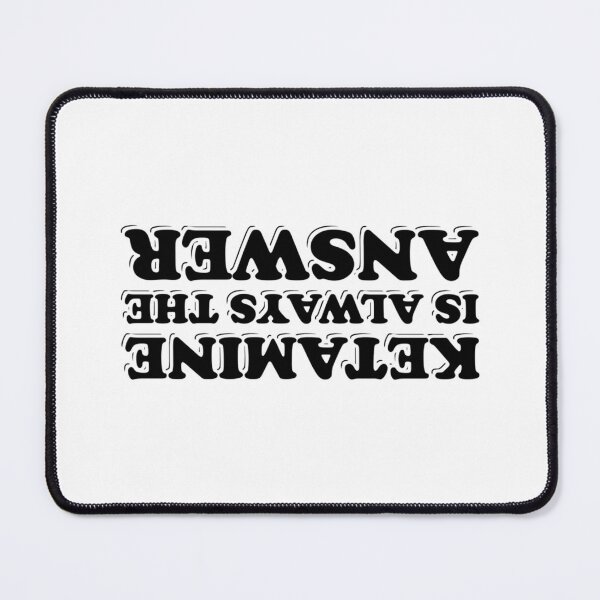 Item preview, Ketamine is always the answer designed and sold by LaniStephens.
