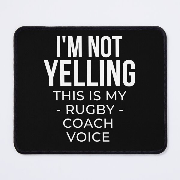 Item preview, I'm not yelling this is my rugby coach voice designed and sold by TheGreenGoat.