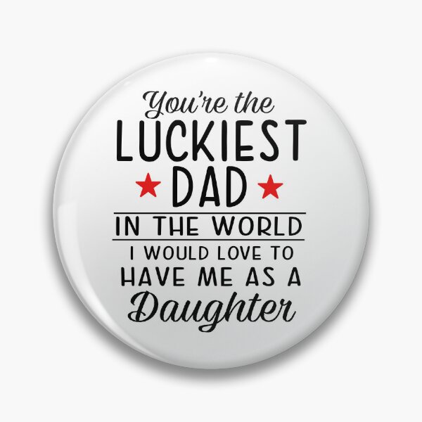 Item preview, You're The Luckiest Dad In The World designed and sold by SunsetGloww.