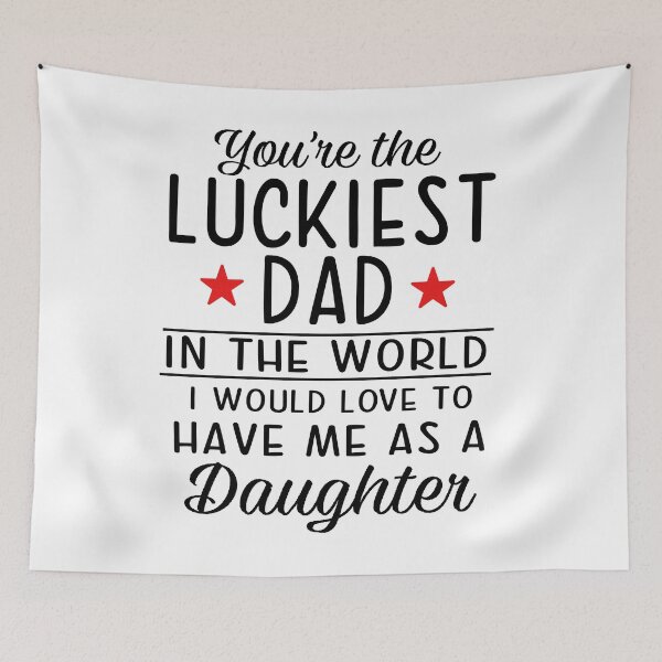Item preview, You're The Luckiest Dad In The World designed and sold by SunsetGloww.
