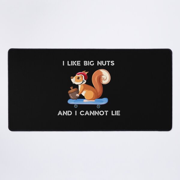 Item preview, I Like Big Nuts and I Cannot Lie - Funny Squirrel designed and sold by Pixelish.