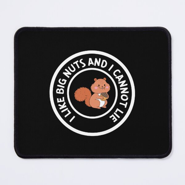 Item preview, I Like Big Nuts and I Cannot Lie - Funny Squirrel designed and sold by Pixelish.