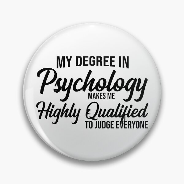 Item preview, My Degree In Psychology Makes Me Highly Qualified To Judge Everyone psychology graduate gift, funny gift idea designed and sold by stonebridge97.