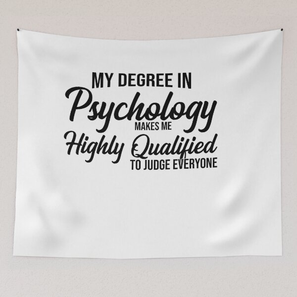 Item preview, My Degree In Psychology Makes Me Highly Qualified To Judge Everyone psychology graduate gift, funny gift idea designed and sold by stonebridge97.