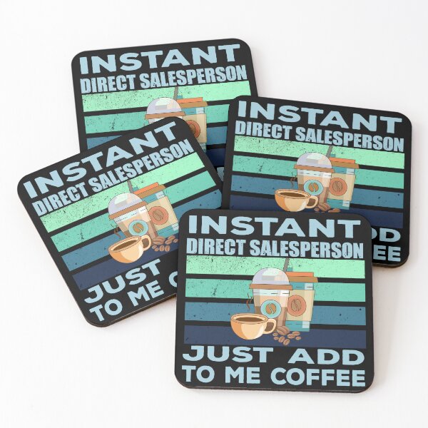 Item preview, Instant direct salesperson just add to me coffee, direct salesman job, retailer, marketer joke, quote, funny job title profession , coffee and job title designed and sold by SGS-.