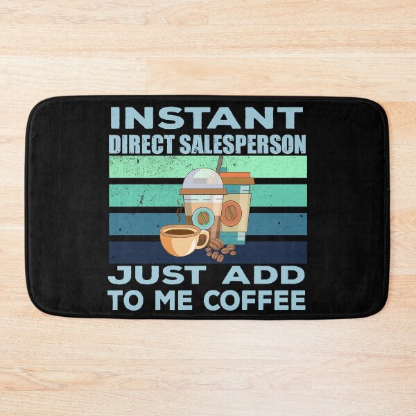 Item preview, Instant direct salesperson just add to me coffee, direct salesman job, retailer, marketer joke, quote, funny job title profession , coffee and job title designed and sold by SGS-.