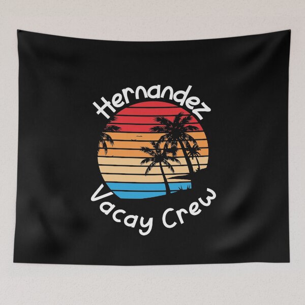 Item preview, Hernandez Vacay Crew Hernandez Family Vacation designed and sold by RoguePixel.