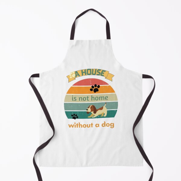 Item preview, A HOUSE IS NOT HOME WITHOUT A DOG designed and sold by NDN Digital Art.