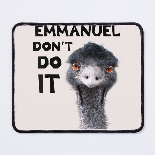 Item preview, Emmanuel Don't Do It Viral Emu  designed and sold by martinegayla42.